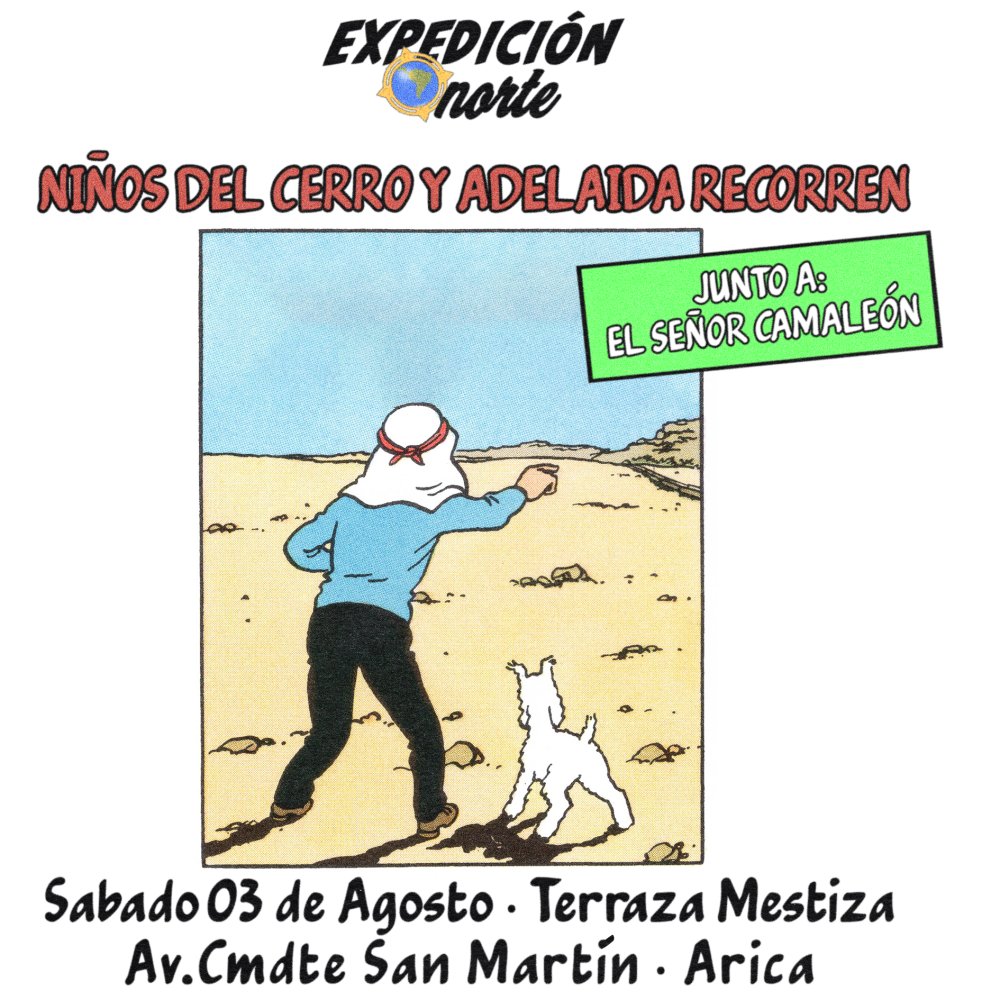 Flyer Evento NIÑOS DEL CERRO + ADELAIDA EN ARICA, EXPEDICION NORTE JUNTO A EL SEÑOR CAMALEON