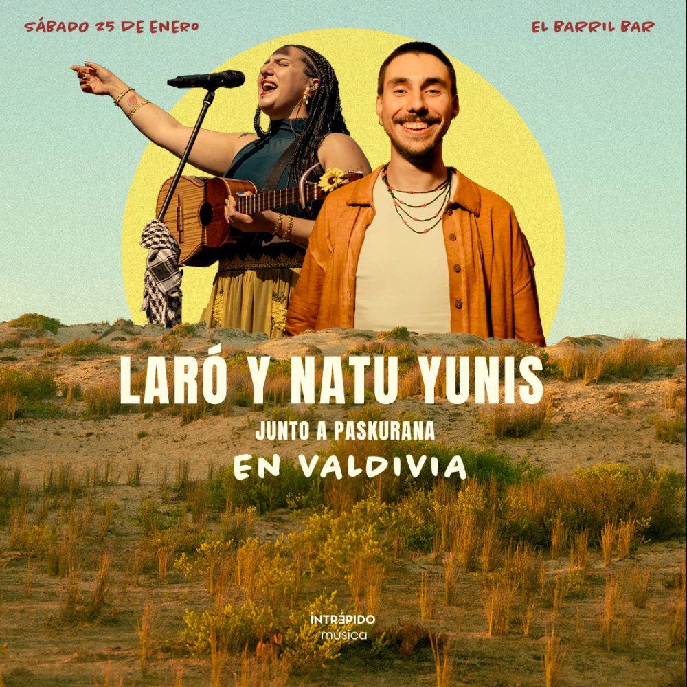 Flyer LARÓ Y NATU YUNIS EN EL BARRIL DE ESMERALDA, VALDIVIA