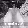 Imagen Tu Mamá Te Mató