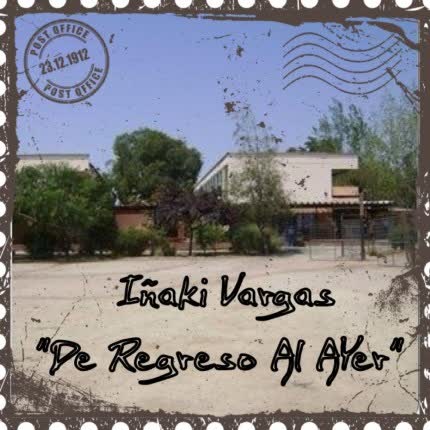 Carátula IÑAKI VARGAS - De regreso al ayer