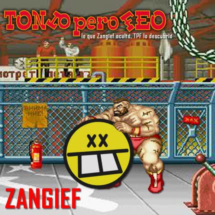 Carátula TONTO PERO FEO - Zangief