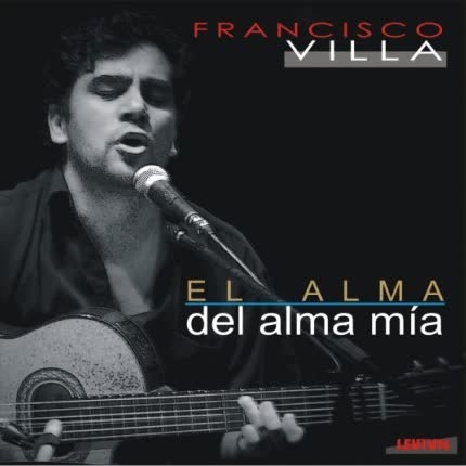 Carátula FRANCISCO VILLA - El alma del alma mía
