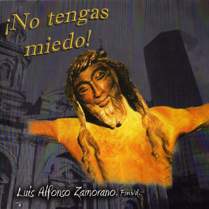 Carátula LUIS ALFONSO ZAMORANO FMVD - ¡¡No tengas miedo!!