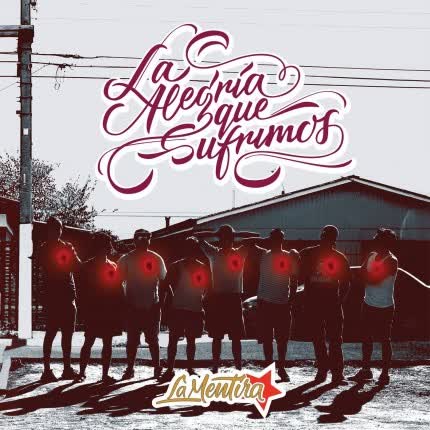 Carátula LA MENTIRA - La alegría que sufrimos