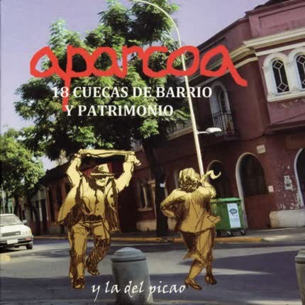 Carátula APARCOA - 18 Cuecas de barrio y patrimonio...y la del picao