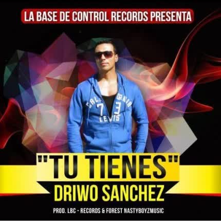Carátula DRIWO SANCHEZ - Tu Tienes