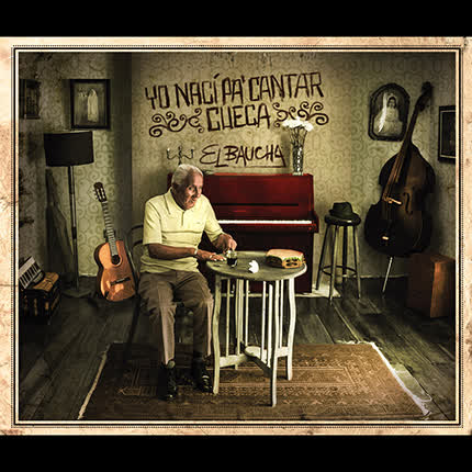 Carátula EL BAUCHA - Yo nací pa cantar cueca