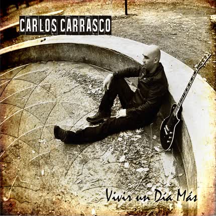 Carátula CARLOS CARRASCO - Vivir un dia más