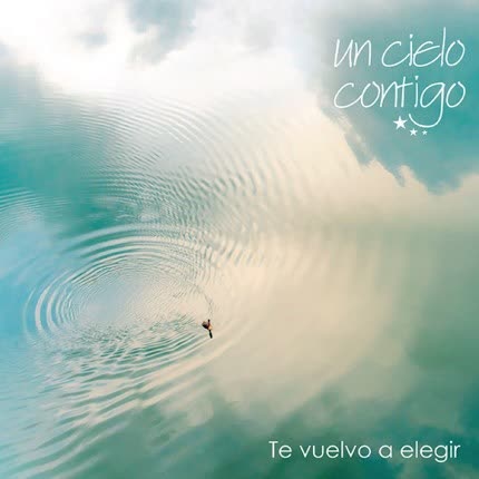 Carátula UN CIELO CONTIGO - Te Vuelvo a Elegir