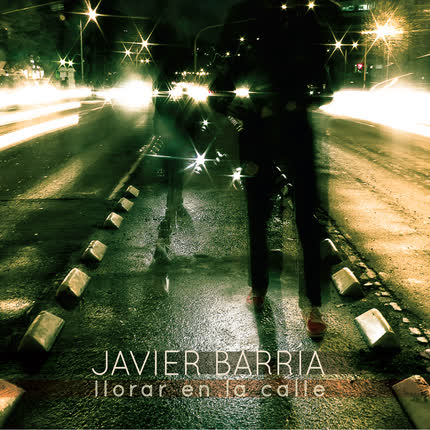 Carátula JAVIER BARRIA - Llorar en la Calle