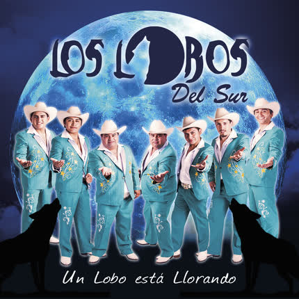 Carátula LOS LOBOS DEL SUR - Un lobo esta llorando