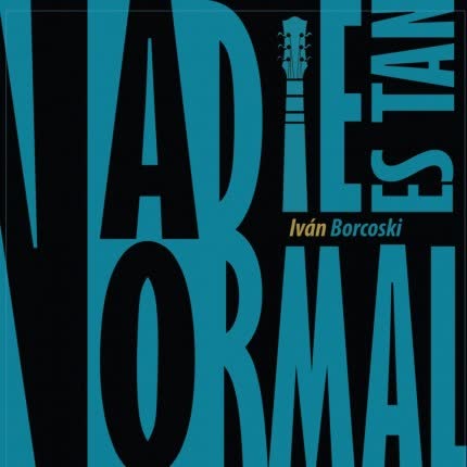 Carátula NADIE ES TAN NORMAL - IVAN BORCOSKI - Nadie es tan normal
