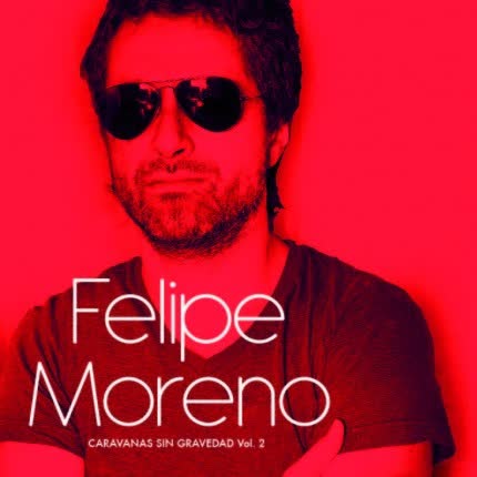 Carátula FELIPE MORENO - Caravanas Sin Gravedad, Vol.2