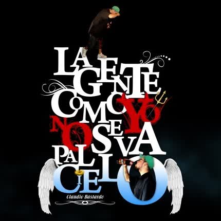 Carátula CLAUDIO BASTARDO Y ERRSOMER - La Gente Como Yo No Se Va Pal Cielo
