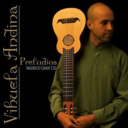 Carátula MAURICIO GARAY CID - Vihuela Andina - Preludios