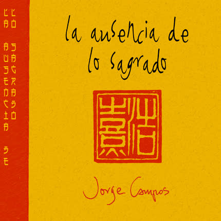Carátula JORGE CAMPOS - La ausencia de lo sagrado