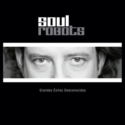 Carátula SOUL ROBOTS - Grandes Éxitos Desconocidos