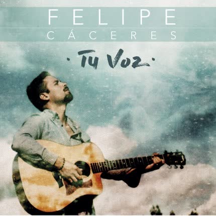 Carátula FELIPE CACERES - Tu Voz