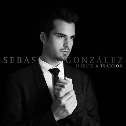 Carátula SEBASTIAN GONZALEZ - Hueles A Traición
