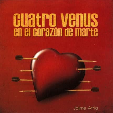 Carátula JAIME ATRIA - Cuatro venus en el corazón de Marte