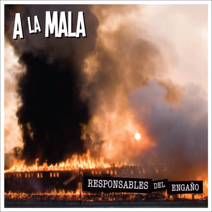 Carátula A LA MALA - Responsables del Engaño
