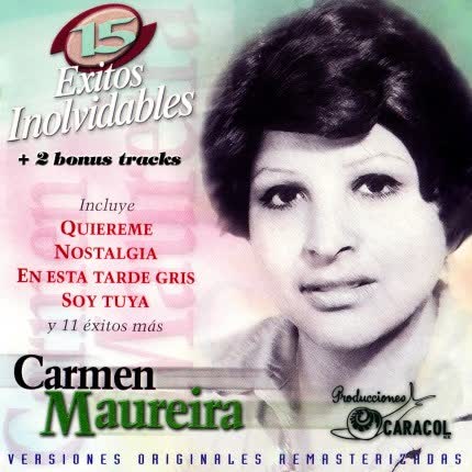 Carátula CARMEN MAUREIRA - 15 exitos inolvidables