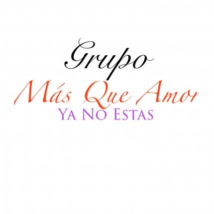 Carátula GRUPO MAS QUE AMOR - Ya No Estás