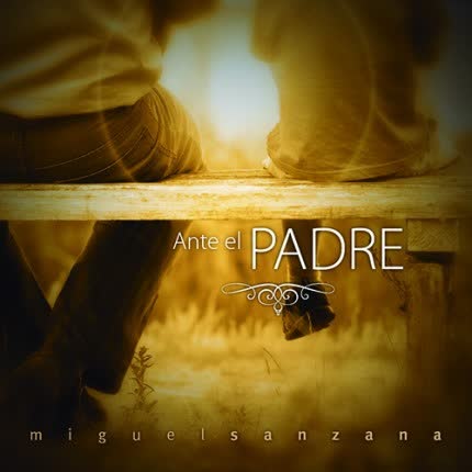 Carátula MIGUEL SANZANA - Ante el Padre