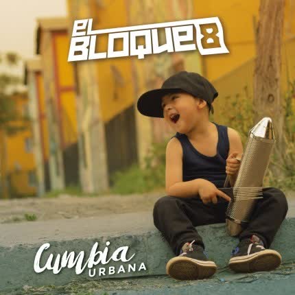 Carátula EL BLOQUE 8 - Cumbia Urbana