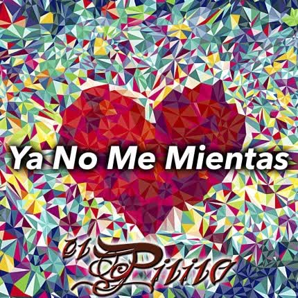 Carátula EL PILILO - Ya No Me Mientas