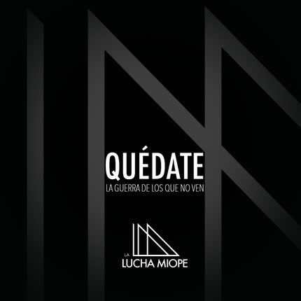 Carátula LA LUCHA MIOPE - Quédate