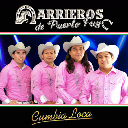 Carátula ARRIEROS DE PUERTO FUY - Cumbia Loca
