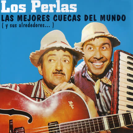 Carátula LOS PERLAS - Las Mejores Cuecas del Mundo (y sus alrededores)