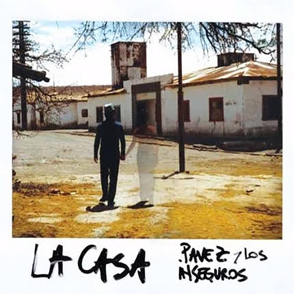 Carátula PAVEZ Y LOS INSEGUROS - La Casa