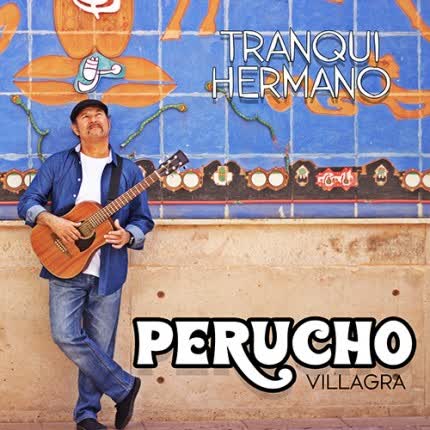 Carátula PERUCHO VILLAGRA - Tranqui Hermano