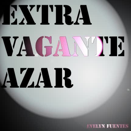 Carátula EVELYN FUENTES - Extravagante Azar