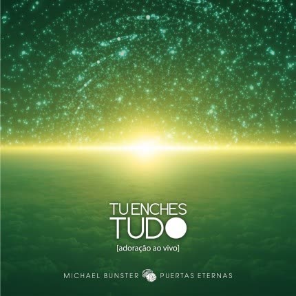 Carátula MICHAEL BUNSTER & PUERTAS ETERNAS - Tu Enches Tudo (Ao Vivo)