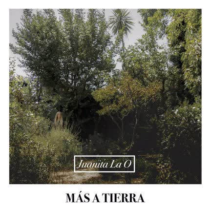 Carátula JUANITA LA O - Más a Tierra