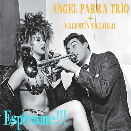 Carátula ANGEL PARRA TRIO Y VALENTIN TRUJILLO - Esperame