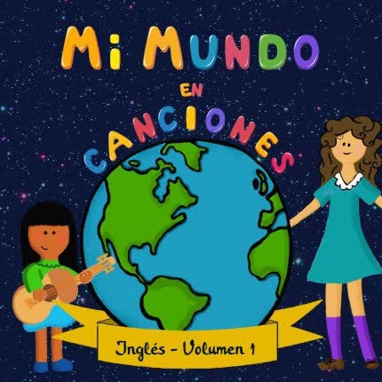 Carátula MI MUNDO EN CANCIONES - Inglés Vol I