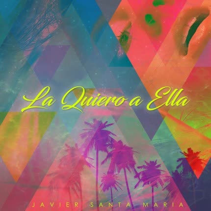 Carátula JAVIER SANTA MARIA - La Quiero a Ella