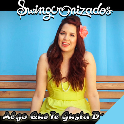 Carátula SWINGCRONIZADOS - Algo Que Te Gusta De Mí