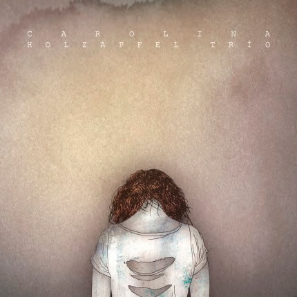Carátula CAROLINA HOLZAPFEL TRIO - Contentate Con Poquito