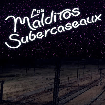 Carátula LOS MALDITOS SUBERCASEAUX - A 100 años de aquí