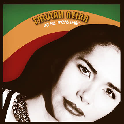 Carátula TALULAH NEIRA - No Me Hagas Daño