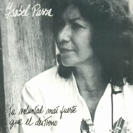 Carátula ISABEL PARRA - Tu Voluntad Más Fuerte Que el Destierro
