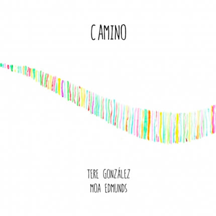 Carátula TERE GONZALEZ & MOA EDMUNDS - Camino