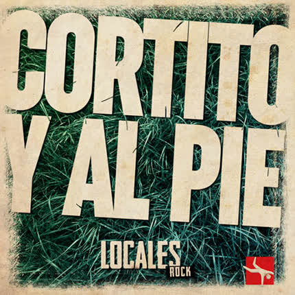 Carátula LOCALES ROCK - Cortito y al pie