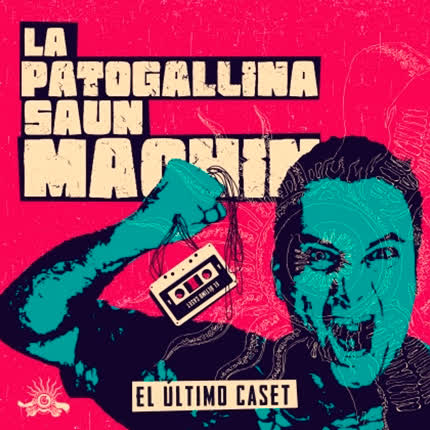 Carátula LA PATOGALLINA SAUNMACHIN - El Ultimo Caset