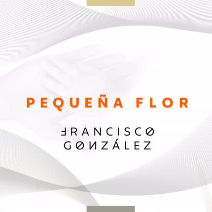 Carátula FRANCISCO GONZALEZ - Pequeña Flor